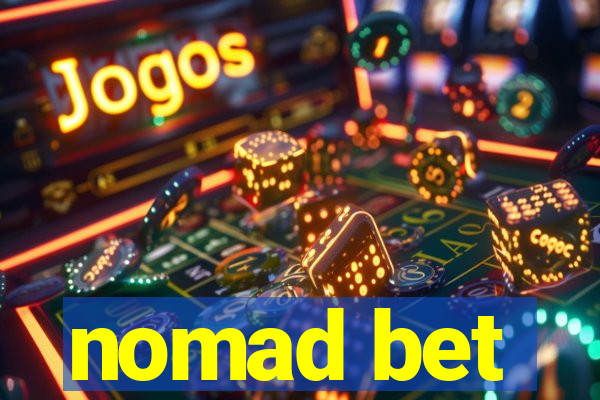 nomad bet